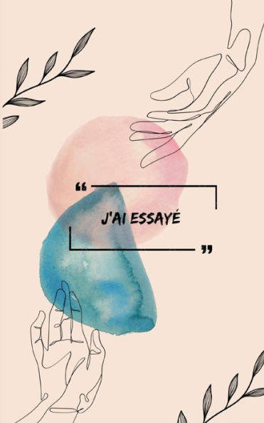 J'Ai Essaye (French Edition)