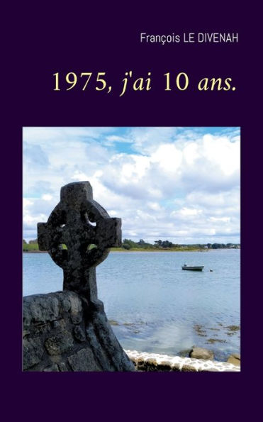 1975, J'Ai 10 Ans. (French Edition) - 9782322042104