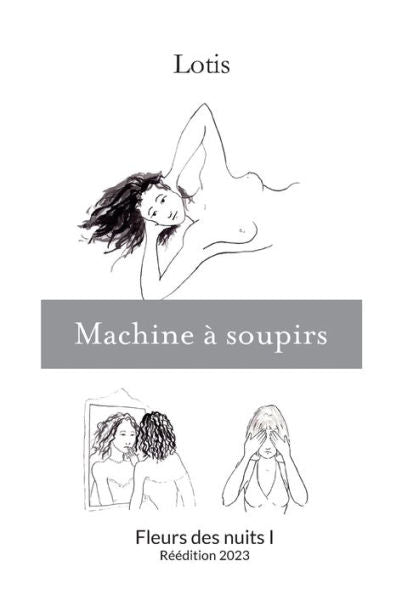 Machine À Soupirs: Fleurs Des Nuits I - Reedition 2023 (French Edition)