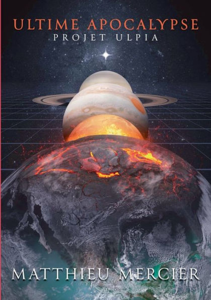 Ultime Apocalypse: Projet Ulpia (French Edition)