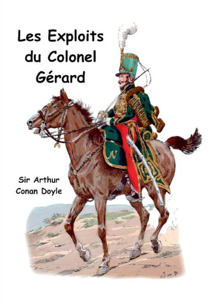 Les Exploits Du Colonel Gérard (French Edition)