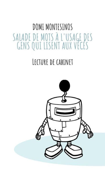 Salade De Mots À L'Usage Des Gens Qui Lisent Aux Veces: Lecture De Cabinet (French Edition)