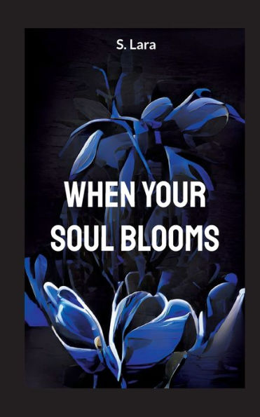 When Your Soul Blooms (French Edition)
