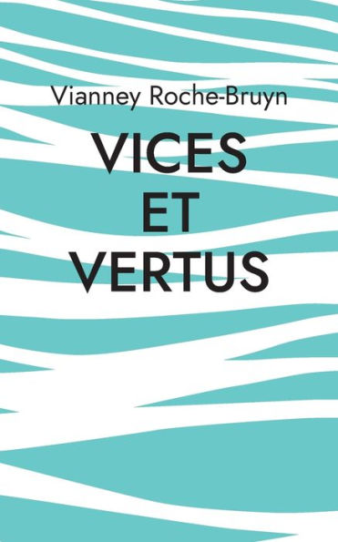 Vices Et Vertus: Et Autres Discours Poetiques (French Edition)