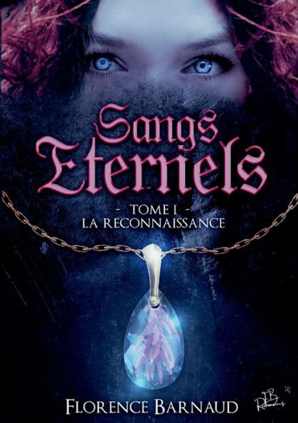 Sangs Eternels - Tome 1: La Reconnaissance (French Edition)