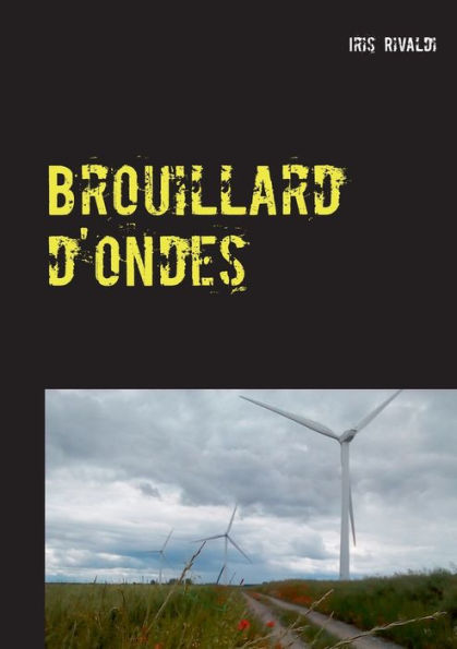 Brouillard D'Ondes: Les Aventures Du Commissaire Paul Berger (French Edition)