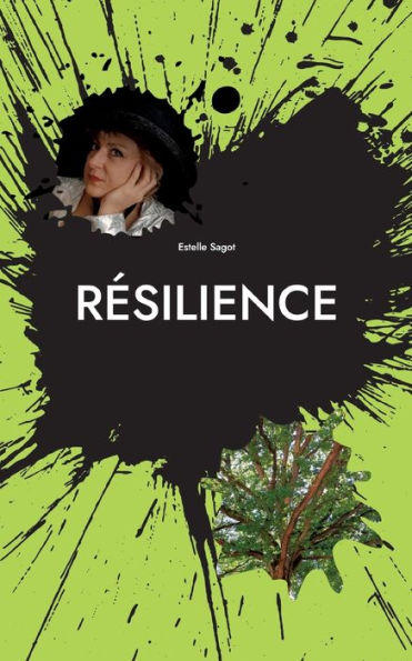 Resilience: Comment Renaître De Ses Cendres, Histoire Vraie (French Edition)