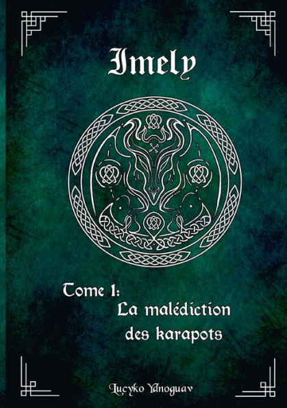 Imely: Tome 1: La Malediction Des Karapots. (French Edition)