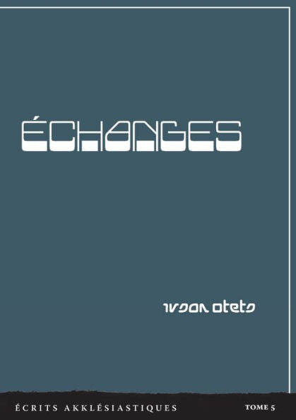echanges: ecrits Akklesiastiques - Tome 5 (French Edition)