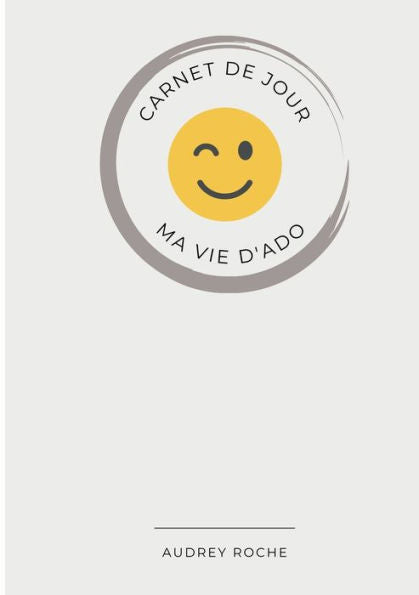 Carnet De Jour: Ma Vie D'Ado (French Edition)
