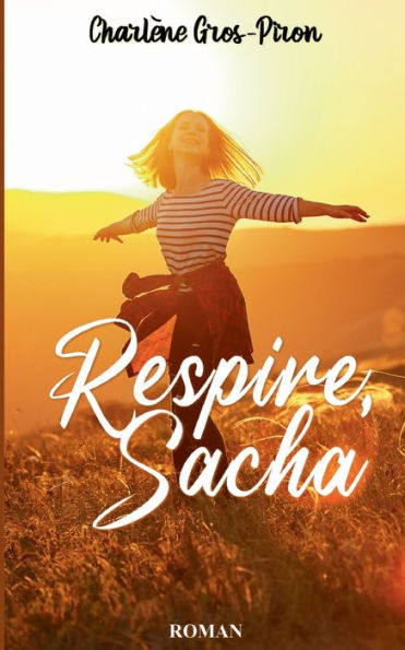 Respire, Sacha (French Edition)
