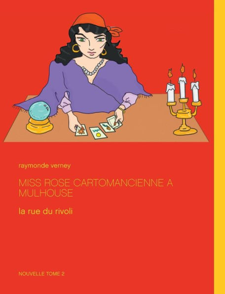 Miss Rose Cartomancienne À Mulhouse: La Rue Du Rivoli (French Edition)