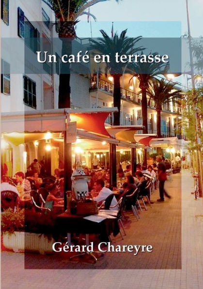 Un Cafe En Terrasse (French Edition)