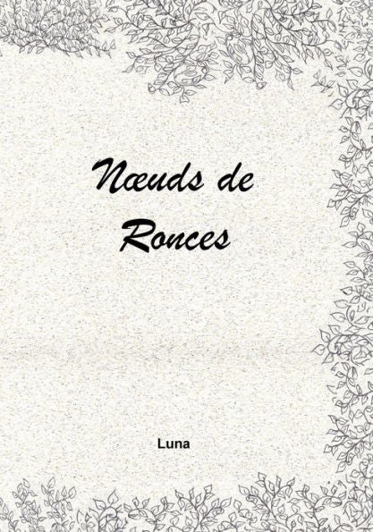 Noeuds De Ronces (French Edition)