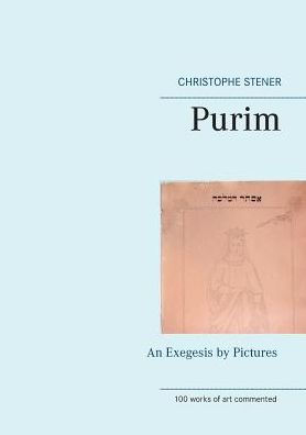 Purim: An Exegesis By Pictures