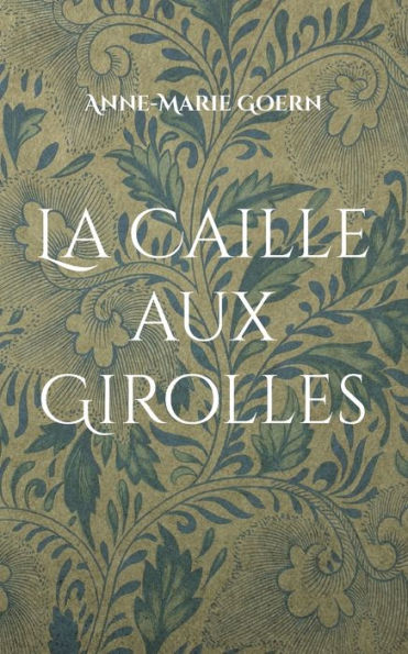 La Caille Aux Girolles (French Edition)
