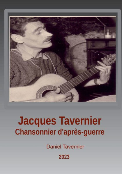 Jacques Tavernier Chansonnier D'Après Guerre: Caviar Ou Lentilles (French Edition)