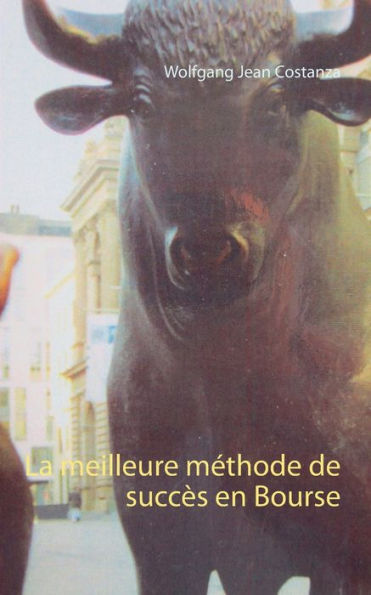 La Meilleure Méthode De Succès En Bourse (French Edition)