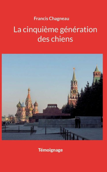 La Cinquième Generation Des Chiens (French Edition)
