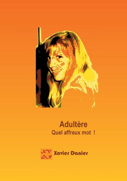 Adultère: Quel Affreux Mot ! (French Edition)
