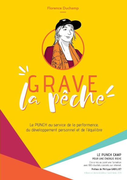 Grave La Pêche: Le Punch Au Service De La Performance, Du Développement Personnel Et De L'Équilibre (French Edition)