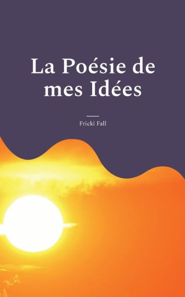 La Poesie De Mes Idees (French Edition)