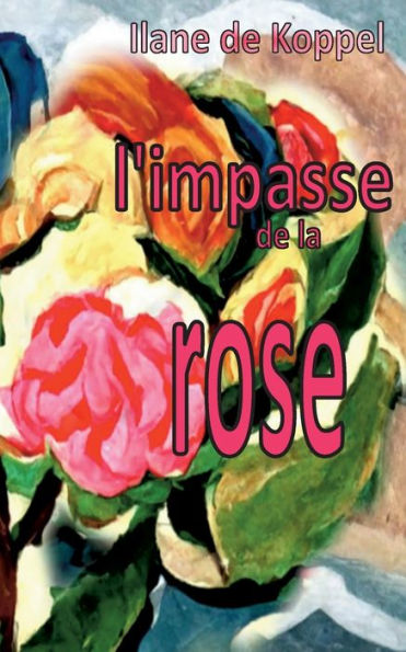 L'Impasse De La Rose (French Edition)