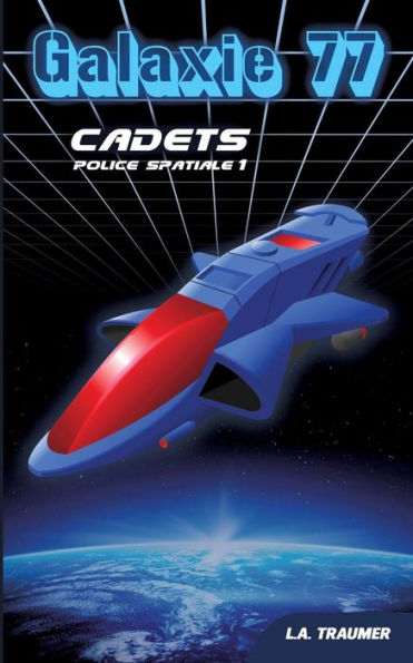 Police Spatiale 1: Cadets (French Edition)