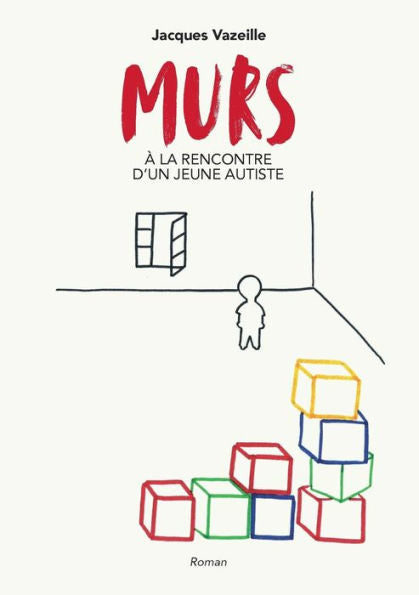 Murs: À La Rencontre D'Un Jeune Autiste (French Edition)