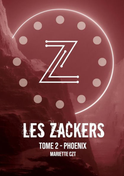 Les Zackers Tome 2: Phoenix (French Edition)