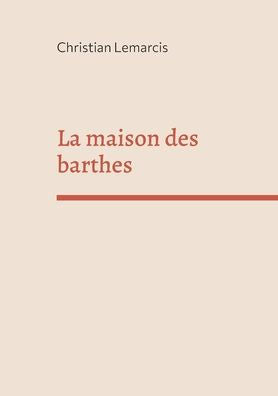 La Maison Des Barthes (French Edition)