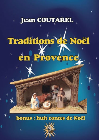 Traditions De Noël En Provence: La Période Calendale (French Edition)
