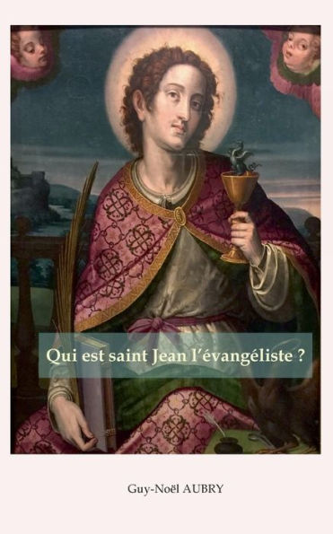 Qui Est Saint Jean L'evangeliste (French Edition)