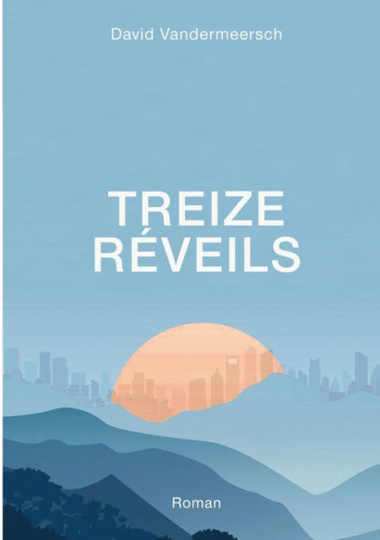 Treize Reveils (French Edition)