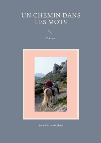 Un Chemin Dans Les Mots: Poèmes (French Edition)