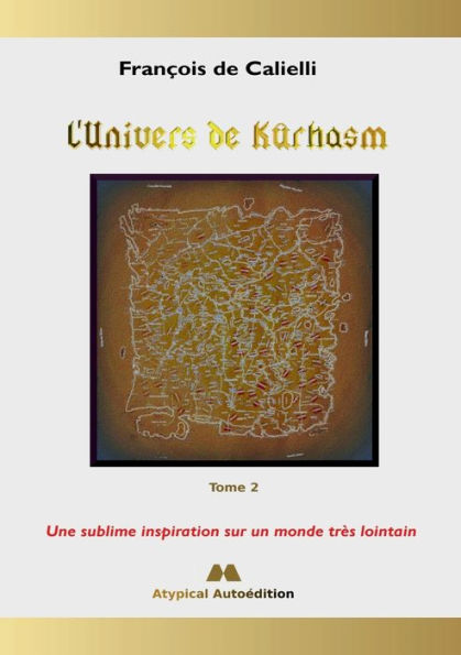 L'Univers De Kûrhasm - Tome 2: Une Sublime Inspiration Sur Un Monde Très Lointain (French Edition)