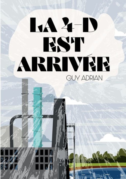 La 4-D Est Arrivee (French Edition)