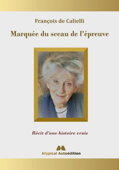 Marquee Du Sceau De L'epreuve: Recit D'Une Histoire Vraie (French Edition)