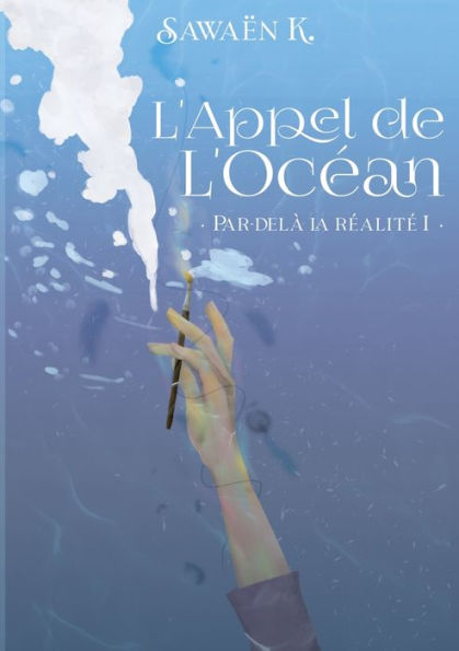 L'Appel De L'Ocean: Par-Delà La Realite I (French Edition)