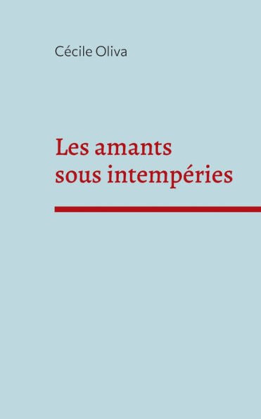 Les Amants Sous Intemperies (French Edition)