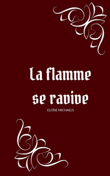 La Flamme Se Ravive (French Edition)