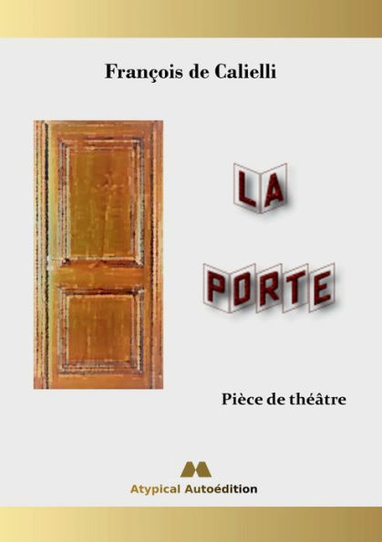 La Porte: Pièce De Theâtre (French Edition)