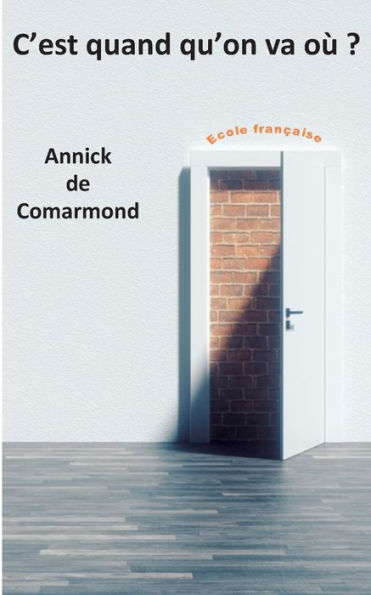 C'Est Quand Qu'On Va Où ? (French Edition)