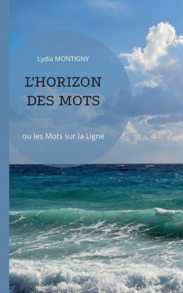 L'Horizon Des Mots: Ou Les Mots Sur La Ligne (French Edition)