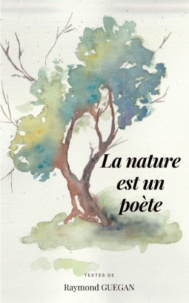 La Nature Est Un Poète (French Edition)
