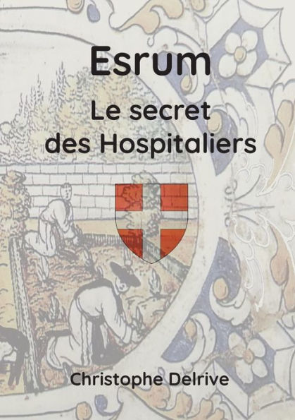 Esrum - Le Secret Des Hospitaliers (French Edition)