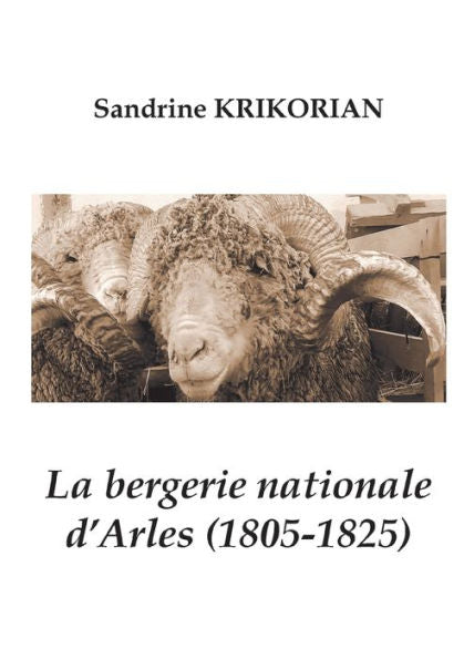 La Bergerie Nationale D'Arles (1805-1825) (French Edition)