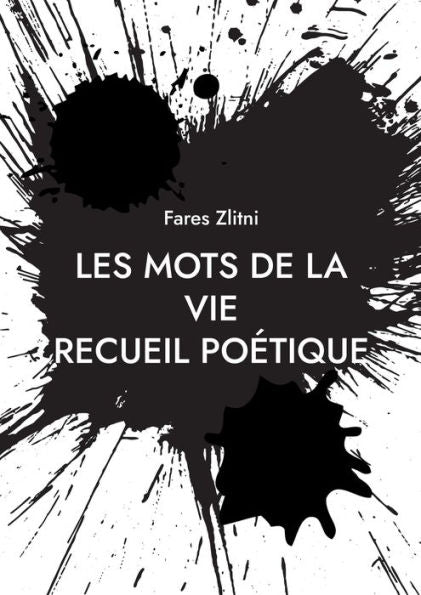Les Mots De La Vie: Recueil Poetique (French Edition)