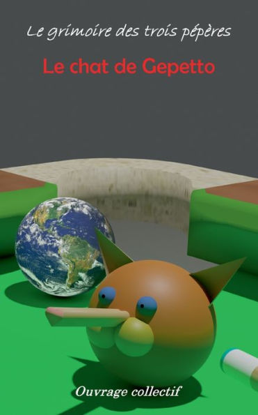 Le Chat De Gepetto: Le Grimoire Des Trois Pepères (French Edition)