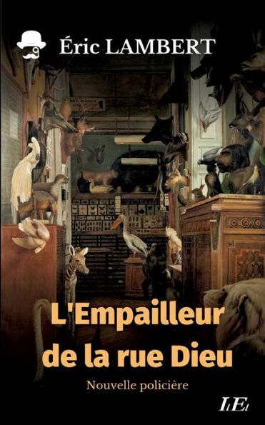 L'Empailleur De La Rue Dieu (Edición Francesa)